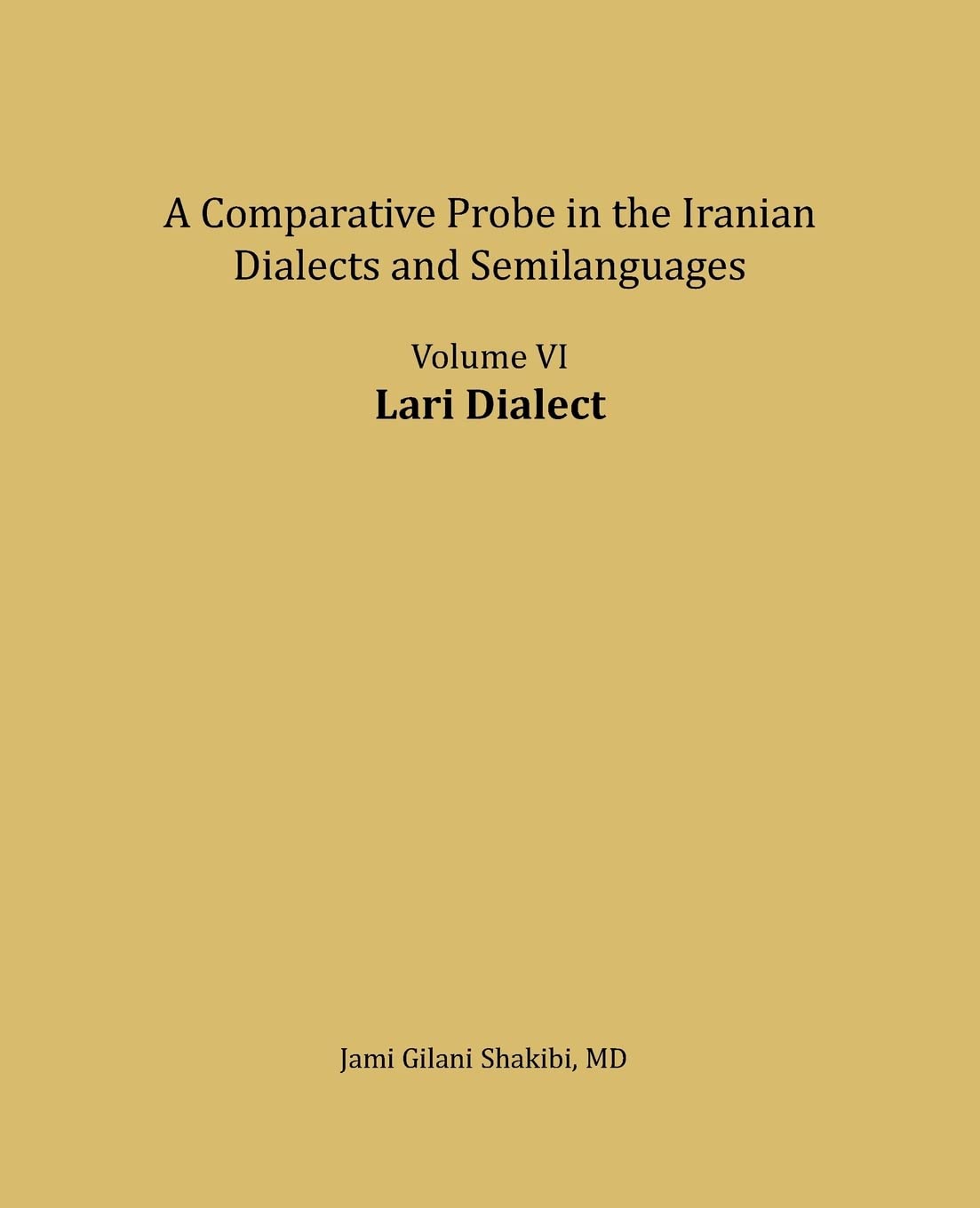 Lari Dialect: A comparative Probe in The Iranian Dialects and Semi-languages Paperback – July 30, 2018