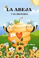 La abeja y su historia (Libros en español para niños de animales) (Spanish Edition) B0CMCPQTSQ Book Cover