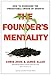 The Founder's Mentality: How to Overcome the Predictable Crises of Growth
