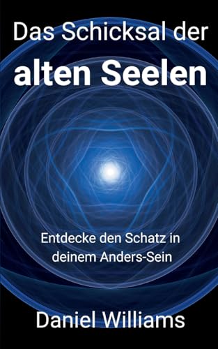 Das Schicksal der alten Seelen: Entdecke den Schatz in deinem Anders-Sein für 19,50 EUR bei amazon.de Bild: Das Schicksal der alten Seelen: Entdecke den Schatz in deinem Anders-Sein für 19,50 EUR bei amazon.de