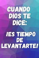 Cuando Dios te dice: Es tiempo de levantarte. (Spanish Edition) B0CY5J274M Book Cover