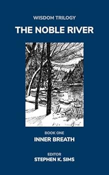 Paperback The Noble River: Wisdom Trilogy - Book One - Inner Breath Book