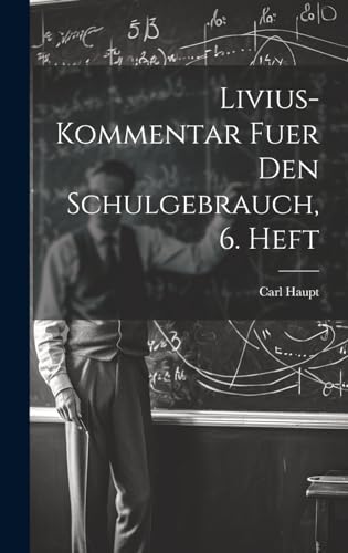 Livius-Kommentar fuer den Schulgebrauch, 6. Heft