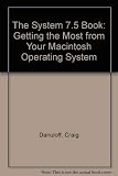 The System 7.5 Book: Getting the Most from Your Macintosh Operating System
