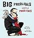 Big Problems, Little Problems