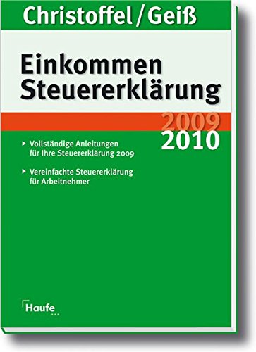 Einkommensteuererklärung 2009/2010: Vollständige Anleitungen für Ihre Steuererklärung 2009. Mit Einkommensteuererklärung 2009/2010: Vollständige Anleitungen für Ihre Steuererklärung 2009. Mit