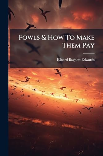 Fowls & How To Make Them Pay