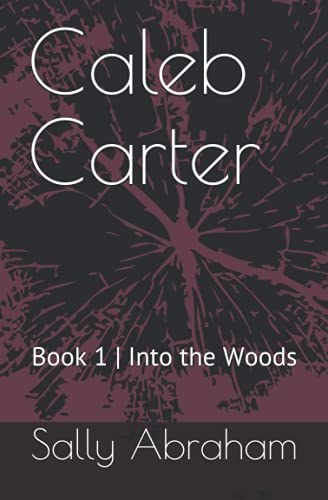 Into the Woods | Caleb Carter: Book 1 | Into the Woods