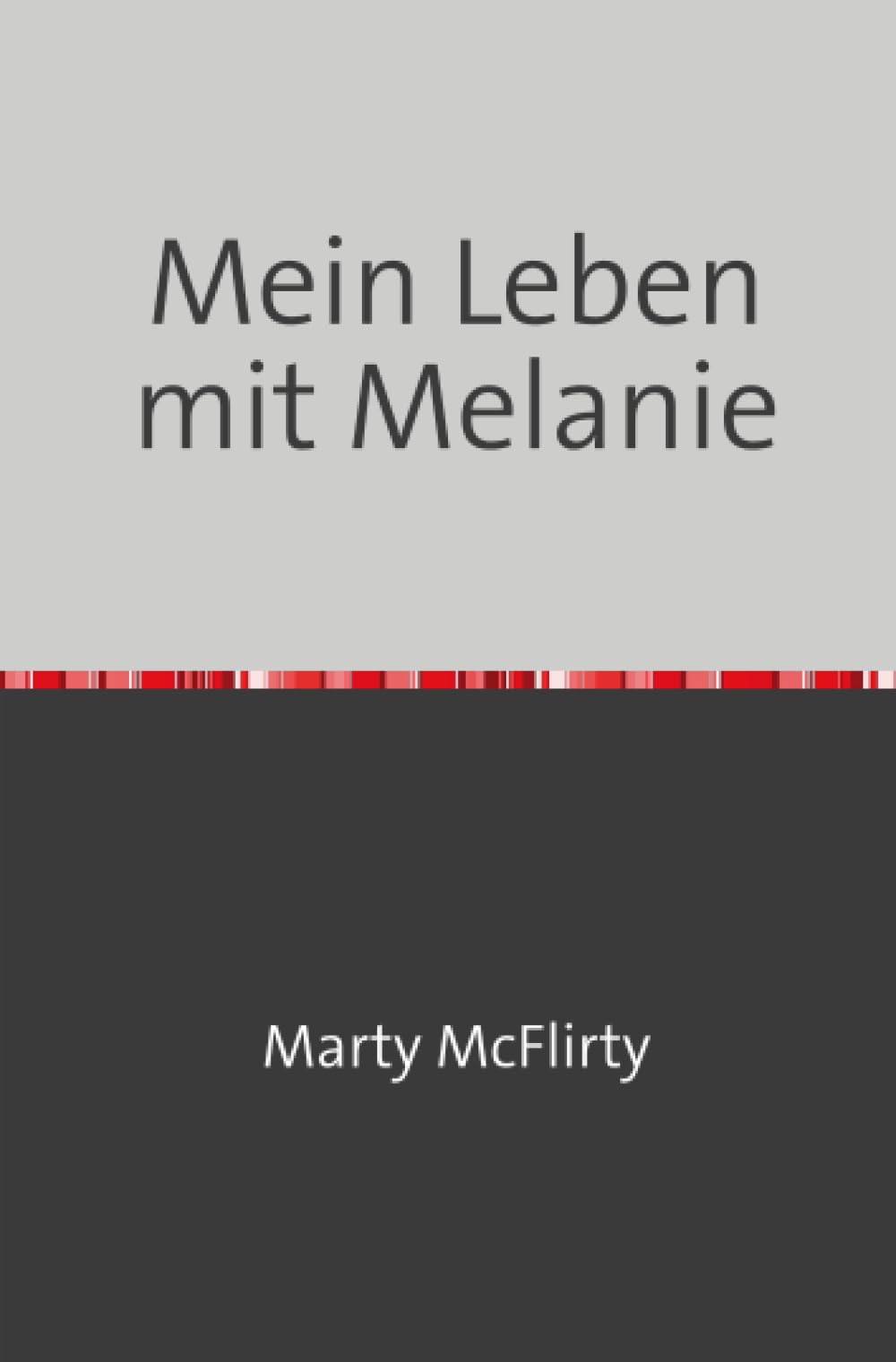 Mein Leben mit Melanie