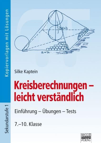 Kreisberechnungen - leicht verständlich: Einführung - Übungen - Tests 7.-10. Klasse