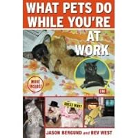 What Pets Do While You're At Work 0739490133 Book Cover