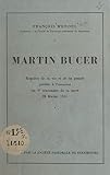 Martin Bucer: Esquisse de sa vie et de sa pensée, publiée à l'occasion du 4e centenaire de sa mort, 28 février 1551
