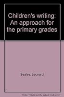 Children's writing: An approach for the primary grades 087207935X Book Cover