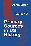 Primary Sources in US History: Volume 2