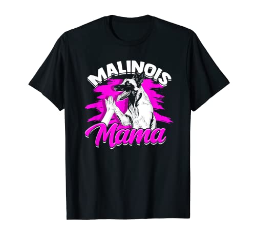 Malinois Mama Dog Mummy Belgian Malinois T-Shirt