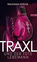 Traxl und der tote Lebemann 3862224902 Book Cover
