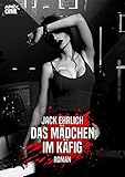 DAS MÄDCHEN IM KÄFIG: Ein Psycho-Thriller