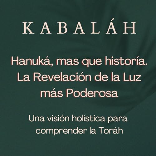 #kabalah - Sesi&oacute;n 110 - Hanuk&aacute;, m&aacute;s que historia. La revelaci&oacute;n de la luz m&aacute;s poderosa #kabbalah copertina