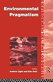 Environmental Pragmatism (Environmental Philosophies)