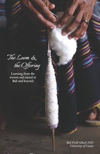 The Loom & The Offering: Learning from the woven and sacred in Bali and beyond