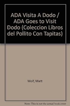 Board book ADA Visita a Dodo: Little Chick Lift the Flap: ADA Goes to Visit Dodo, Spanish Edition [Spanish] Book