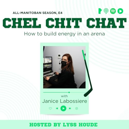 S3E4: How to Build Energy in an Arena - with Janice Labossiere | Chel Chit Chat with Lyss Houde