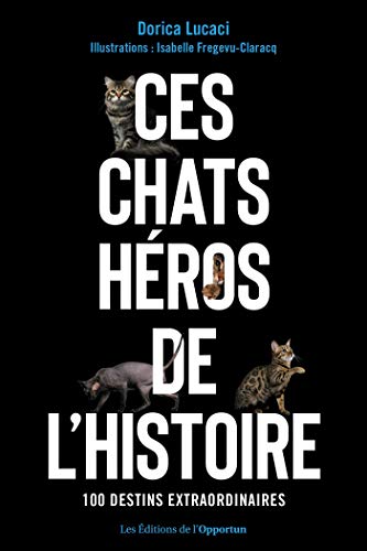 Télécharger Ces chats héros de l'histoire PDF