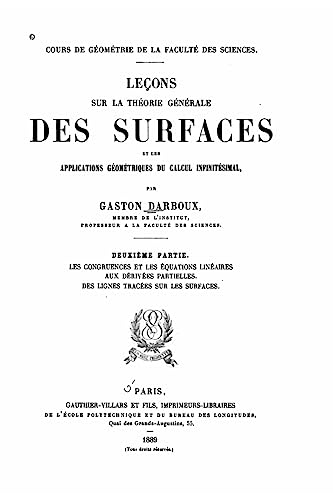 Leçons sur la théorie générale des surfaces et les applications géométriques du calcul infinitésimal (French Edition)