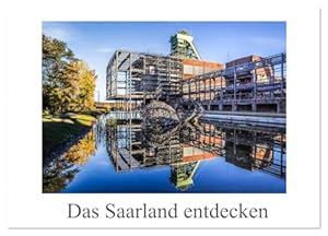 Das Saarland entdecken (Wandkalender 2026 DIN A3 quer), CALVENDO Monatskalender: Das Saarland kennt man als Industrieland. Es bezaubert aber auch ... architektonische Highlights. (CALVENDO Orte)