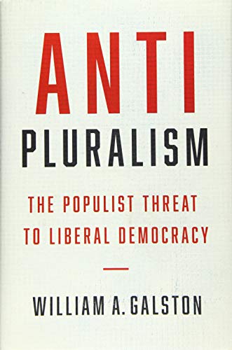 Anti-Pluralism: The Populist Threat to Liberal Democracy (Politics and Culture) Anti-Pluralism: The Populist Threat to Liberal Democracy (Politics and Culture)