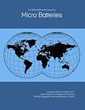  The 2023-2028 World Outlook for Micro Batteries