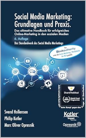Social Media Marketing: Grundlagen und Praxis: Das ultimative Handbuch f&uuml;r erfolgreiches Online-Marketing in den sozialen Medien (Opresnik Management Guides 58)