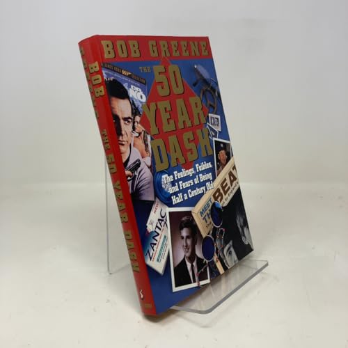 The 50 Year Dash: The Feelings, Foibles, and Fears of Being Half a Century Old