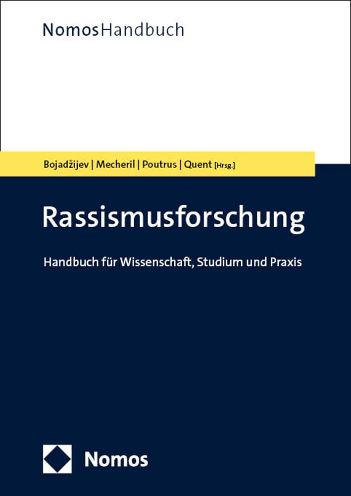 Rassismusforschung: Handbuch für Wissenschaft, Studium und Praxis (NomosHandbuch | NomosHandbook)