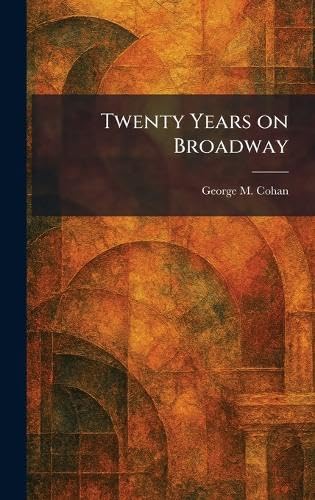 Twenty Years on Broadway Livre de Salon pour Amateurs d'Art Scénique et de Spectacles