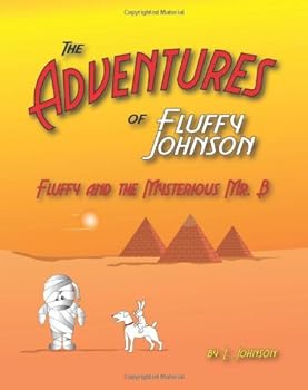 Paperback The Adventures of Fluffy Johnson: Fluffy and the Mysterious Mr. B Book