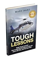 TOUGH LESSONS -- Flight Nurse Learned How to Manage Turbulence in the Air and in Her Life, and You Can Too! 1772040533 Book Cover