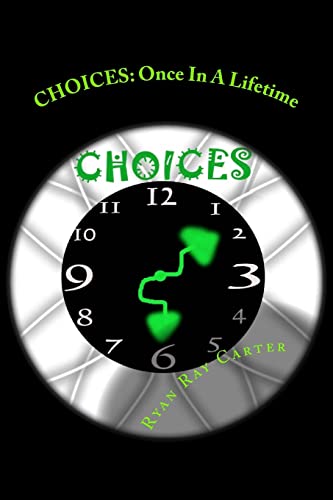 Choices: Once in a Lifetime 1505842212 Book Cover