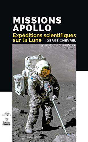 Télécharger Missions Apollo : Expéditions scientifiques sur la Lune Livre eBook France