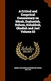  A Critical and Exegetical Commentary on Micah, Zephaniah, Nahum, Habakkuk, Obadiah and Joel Volume 33