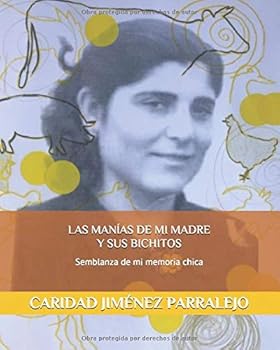 Las Man?as de Mi Madre y Sus Bichitos : Semblanza de Mi Memoria Chica