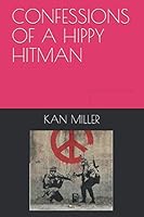CONFESSIONS OF A HIPPY HITMAN 1980891567 Book Cover
