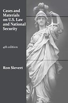 Perfect Paperback Cases and Materials on U.S. Law and National Security, 4th Edition Book