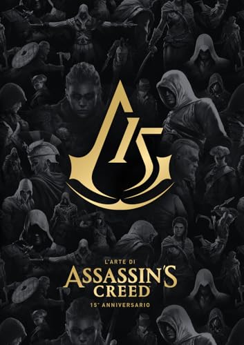  L\'arte di Assassin\'s Creed. 15º anniversario
