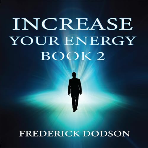 Increase Your Energy, Book 2 (By Frederick Dodson) episode artwork