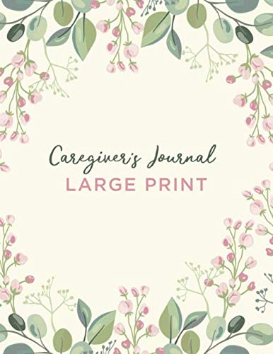 Majosta - Caregiver's Journal Large Print: A simple record log to stay organized and keep track of your patient's needs and health requirements