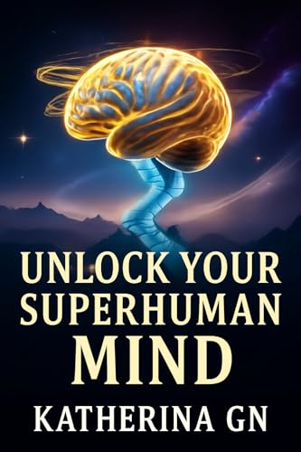 Unlock Your Superhuman Mind: Master AI-Powered Life Design, Motivation & Success in the New Era — The Ultimate 30-Day Guide to Transform Your Focus, Mindset, and Future with AI Coaching