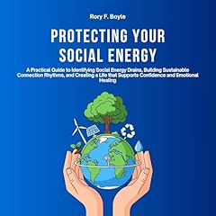 Protecting Your Social Energy Audiolibro Por Rory F. Boyle arte de portada