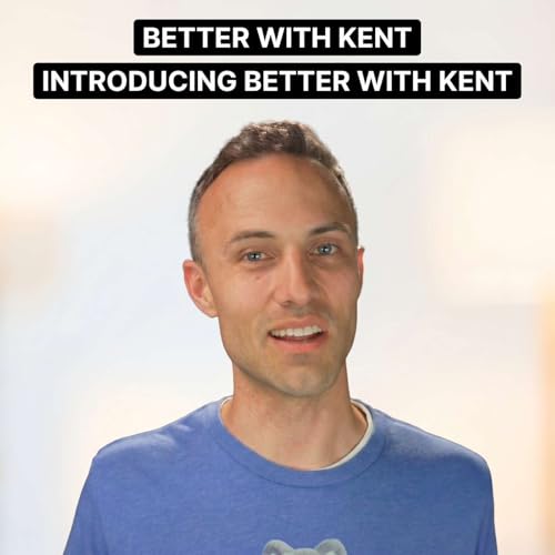 Introducing Better with Kent