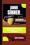 JANNIK SINNER KIDS BIOGRAPHY: The Tennis Star Who Never Gives Up - A Story of Hard Work, Passion, and Perseverance